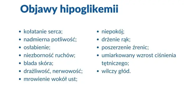Objawy hipoglikemii: kołatanie serca, potliwość, osłabienie, drżenie rąk, wilczy głód. Spadek cukru objawy mogą być niepokojące.